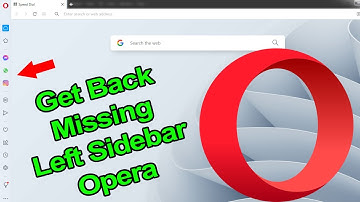 How to get back missing left sidebar on Opera Browser?