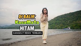 Download Lagu DI BALIK KACAMATA HITAM DANGDUT REMIX ENAK TERBARU MP3 Download Lagu DI BALIK KACAMATA HITAM DANGDUT REMIX ENAK TERBARU MP3