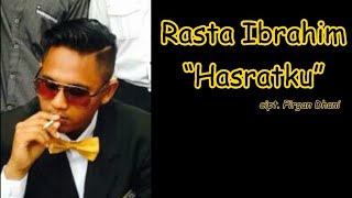 RASTA IBRAHIM - Hasratku (Cipt.Firgan Dhani)