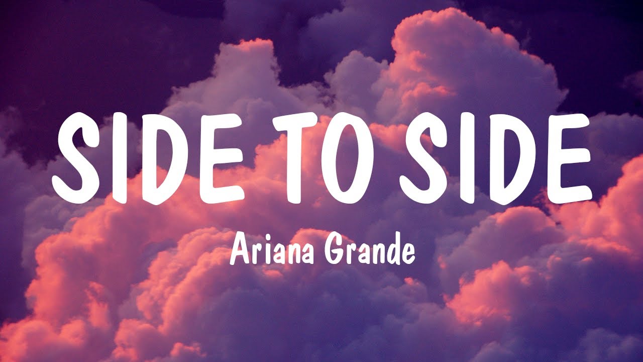 Side To Side - Ariana Grande (Lyrics) | Camila Cabello, Charlie Puth ...