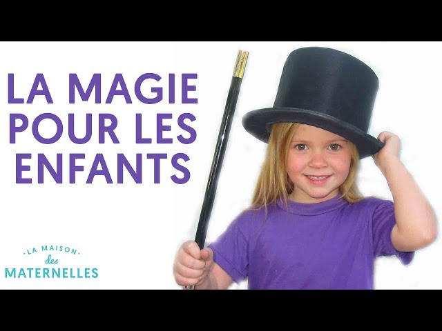 3 tours de magie à apprendre à vos enfants - La Maison des Maternelles 