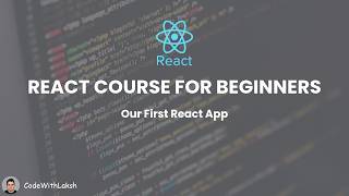 2. Our First React App | React Course For Beginners