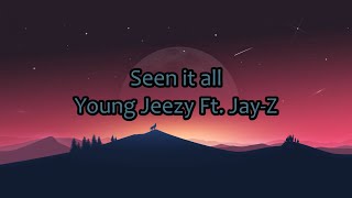 Young Jeezy - Seen It All ft. Jay-Z (Lyrics - 4k)