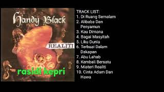 HANDY BLACK _ REALITI _ FULL ALBUM