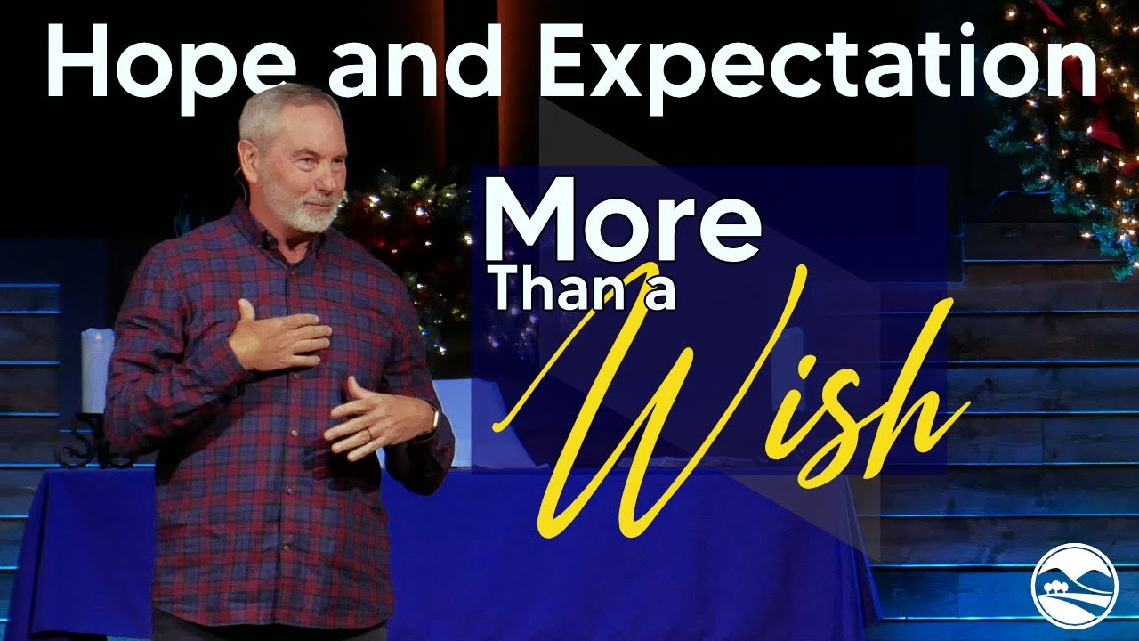 Hope and Expectation, More Than a Wish - 11/27/2022 - Scott McLucas