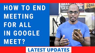 How To End Meeting For All In Google Meet Latest Google Meet Updates|| Swamy Vijay
