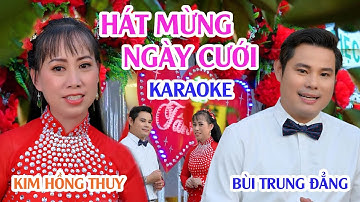 KARAOKE TÂN CỔ HÁT MỪNG NGÀY CƯỚI - SONG CA - NS KIM HỒNG THUY & CVVC BÙI TRUNG ĐẲNG
