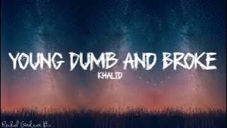 Khalid – Young Dumb & Broke (Lirik)