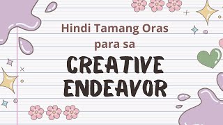 Hindi pa tamang oras para sa Creative Endeavor #gabay #mensahe #hula #kapalaran #tadhana