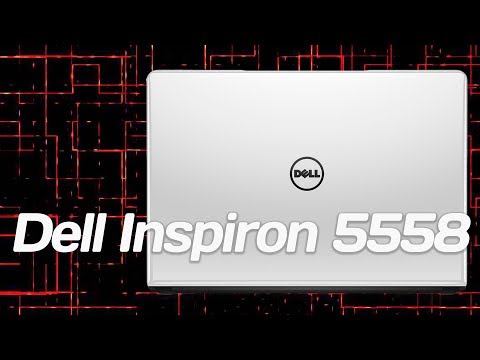 Dell Inspiron 5558: обзор ноутбука