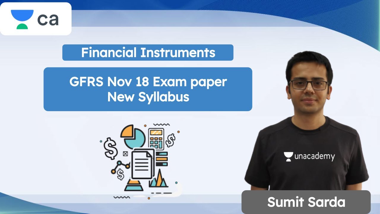 Financial Instruments | GFRS Nov 18 Exam paper | CA Final | Unacademy CA Final | CA Sumit Sarda