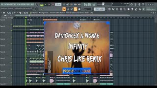 DaniOnceX ft Nomar - Infinity (Chris Like Remix) + FLP
