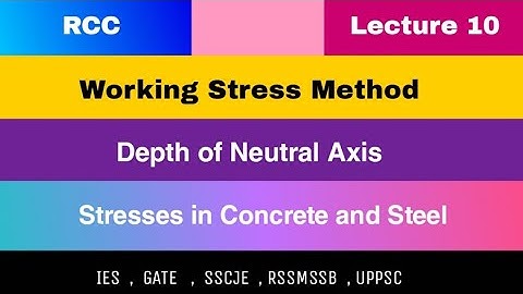 RCC | Lecture 10| Working Stress Method |Depth of Neutral Axis| Stress in concrete and steel | GATE