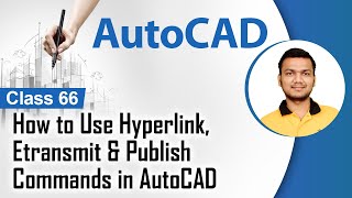 How to Use Hyperlink, Etransmit & Publish Commands in AutoCAD - File Setups In AutoCAD - AutoCAD