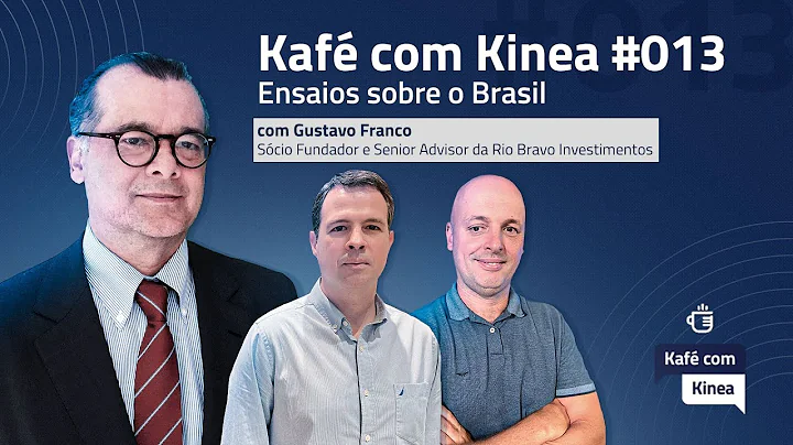 Ensaios sobre o Brasil - Kaf com Kinea #013