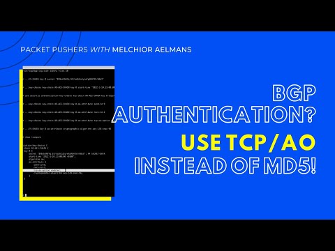 BGP Authentication? Use TCP/AO Instead of MD5! With Melchior Aelmans