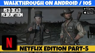 Red Dead Redemption Mobile Netflix Edition - Gameplay Walkthrough Part 5 (Android/iOS) 