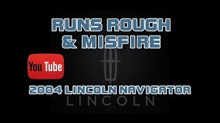 Sports Performance ⭐ 2004 Lincoln Navigator - 5.4 - Runs Rough - Misfire