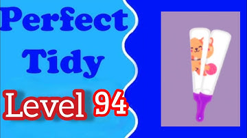 Perfect Tidy Level 94 Walkthrough Solution