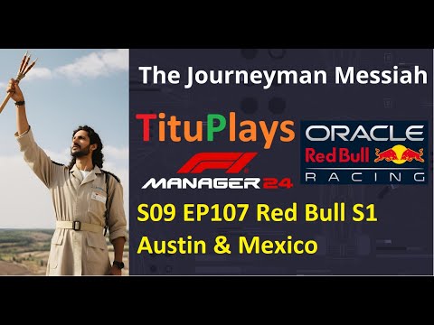 F1 Manager 24 The Journeyman Messiah Hard/Hard | S09 EP107 Red Bull S1 Austin \u0026 Mexico