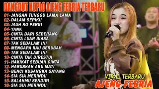 Jangan Tunggu Lama Lama Yank   Album Dangdut Koplo Ajeng Febria Viral Terbaru