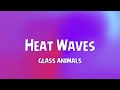 Glass Animals Heat Waves Clean Lyrics