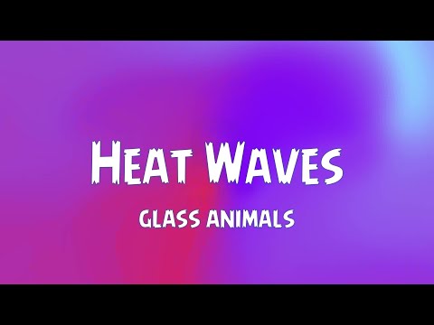 Glass Animals - Heat Waves (Clean Lyrics)