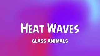 Glass Animals - Heat Waves (Clean Lyrics)