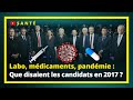 Labo, médicaments, pandémie : Que disaient les candidats en 2017 ?