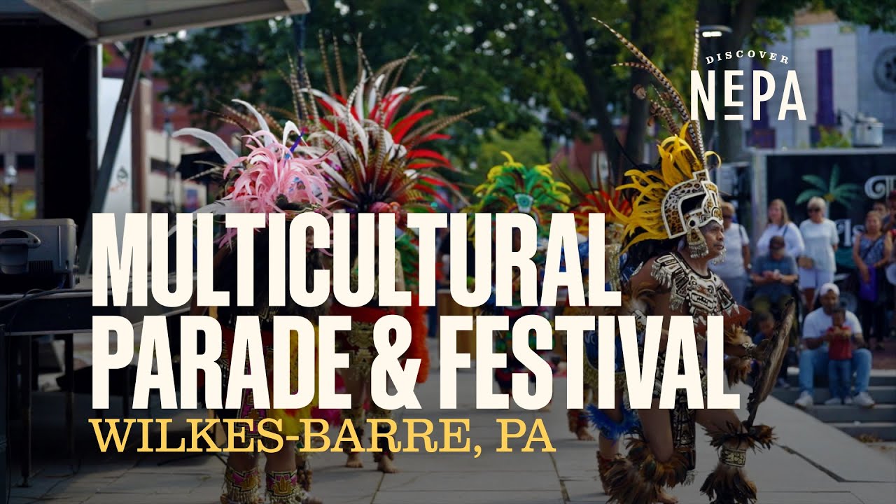 Multicultural Parade & Festival | Wilkes-Barre, PA