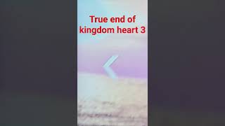 Is true ending to kingdom hearts 3 Is true ending to kingdom hearts 3