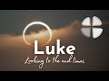 Luke: Looking to the End Times - Communion service led by Rev Andrew de Ville