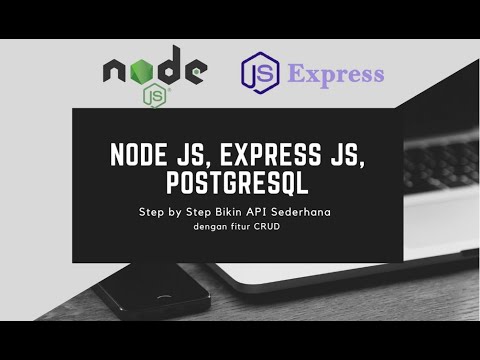 Video Tutorial Membuat API menggunakan Node.js, Express dan PostgreSql ...