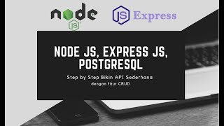 Video Tutorial Membuat API menggunakan Node.js, Express dan PostgreSql Step by Step ke 2