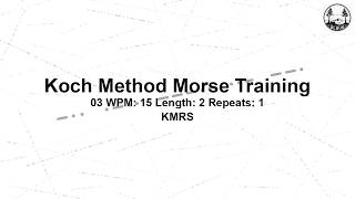 Koch Method Morse Training 15 WPM 03-2-1 - KMRS