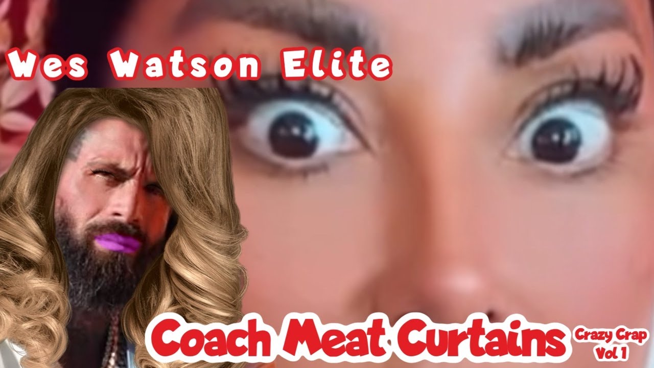 Wes Watson CRAZY Elite Coach Meat Curtains AKA Kiara Mia