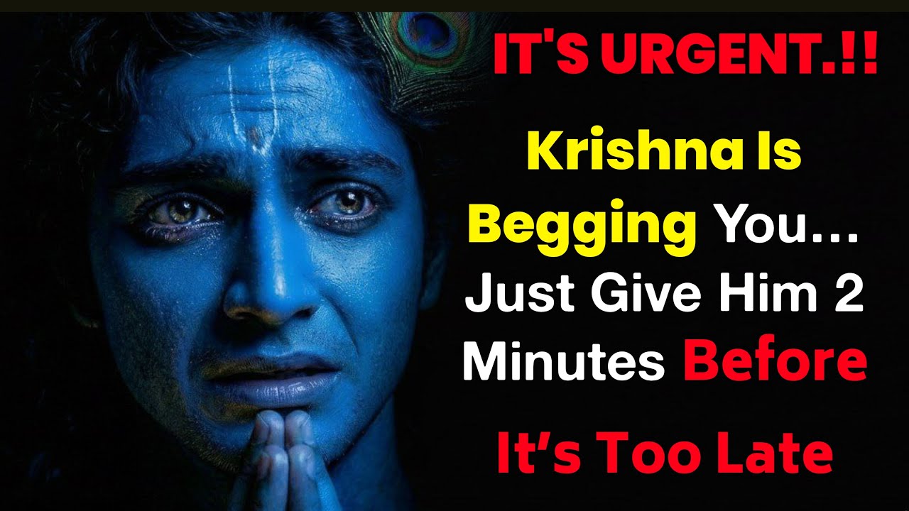 It's Urgent.!!🛑 Krishna Is Begging You. Just Give Him 2 Minutes Before It’s Too Late
