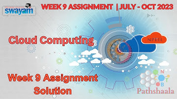 Cloud Computing Week 9 Assignment Answers| JUL-OCT 2023 | #nptel #Cloudcomputing