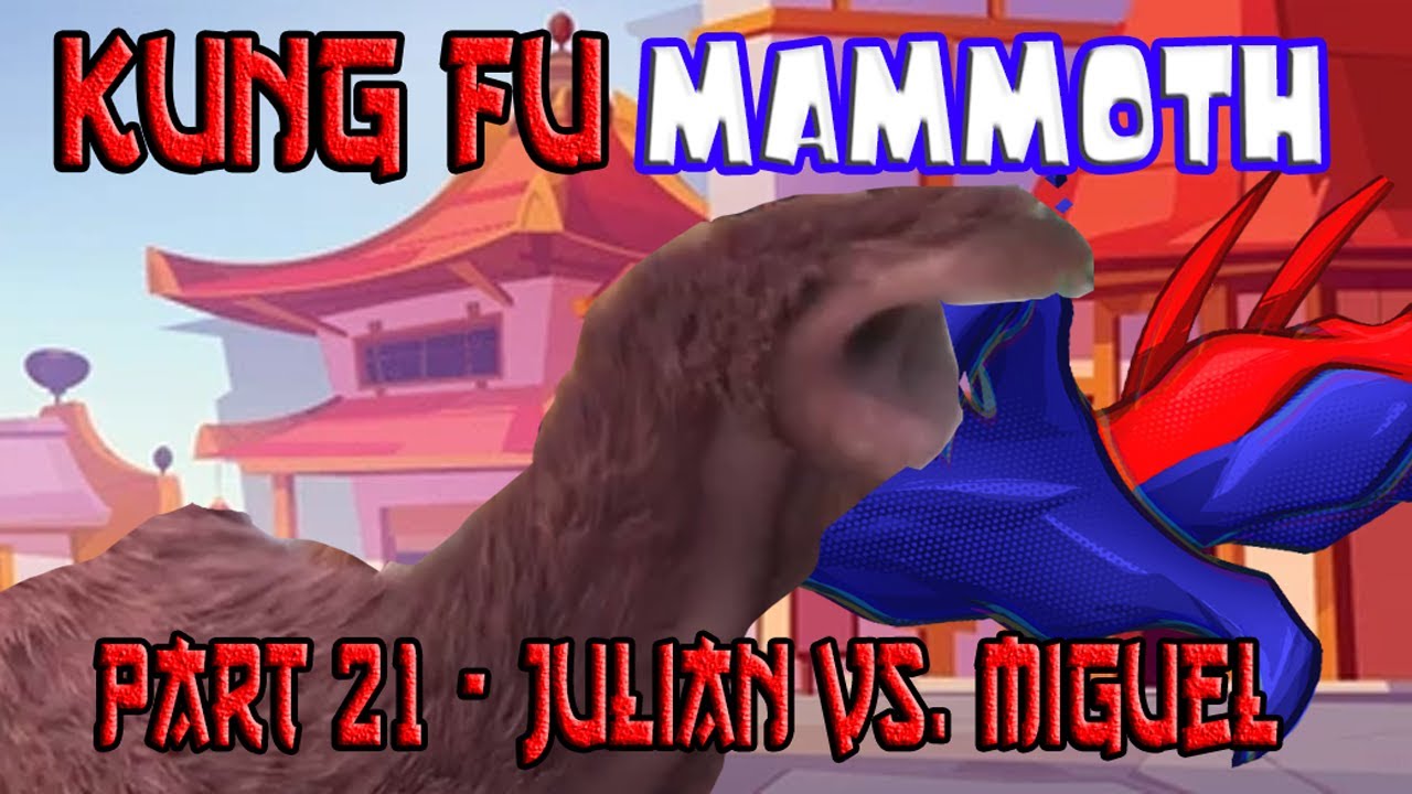 Kung Fu Mammoth Part 21 - Julian Vs. Miguel