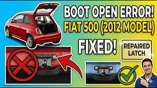 boot open error on fiat 500 2012 model fixed