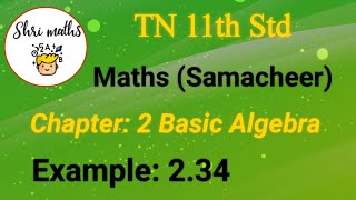 TN 11th Std (Samacheer) Maths Chapter: 2 Basic Algebra Example: 2.34