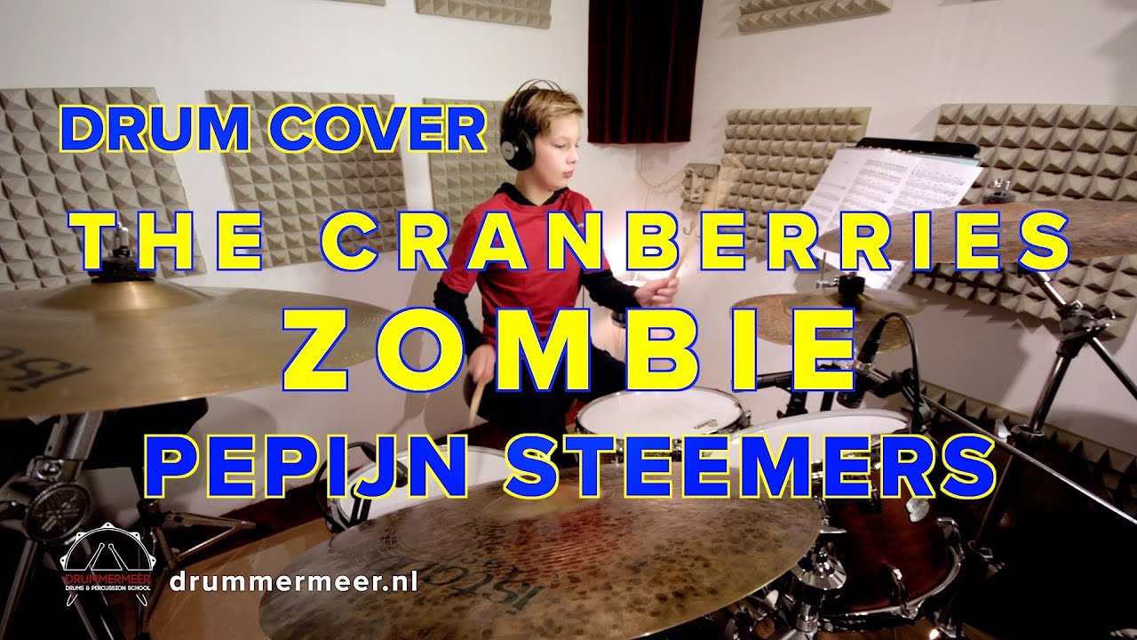 The Cranberries Zombie Drum Cover Drummer Pepijn Steemers YouTube