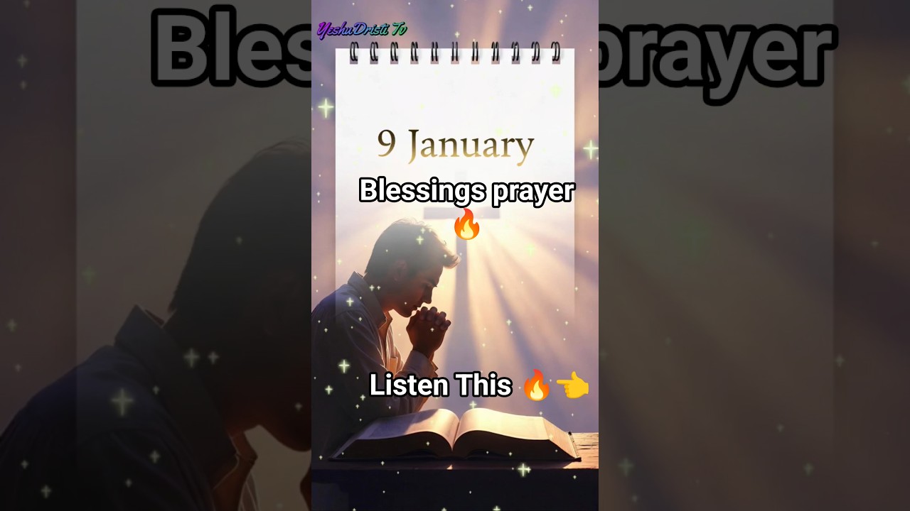 9 January Blessings Prayer 🔥
