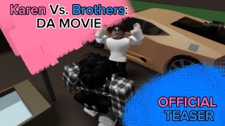 Karen Vs. Brothers: DA MOVIE | Official Teaser Trailer | Jun. 16