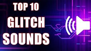 top 10 glitch sound effects || cinematic glitch sound effects no copyright