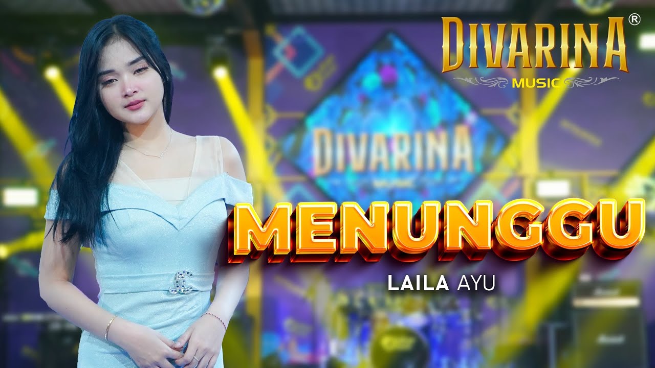 MENUNGGU - LAILA AYU - DIVARINA MUSIC