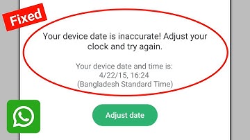 Fix Your device date is inaccurate Adjust your clock and try again WhatsApp Problem 2025