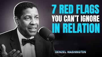 7 Red Flags You Should Never Ignore in a Relationship – Denzel Washington Powerful Speech