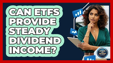 Can ETFs Provide Steady Dividend Income? - Stock and Options Playbook