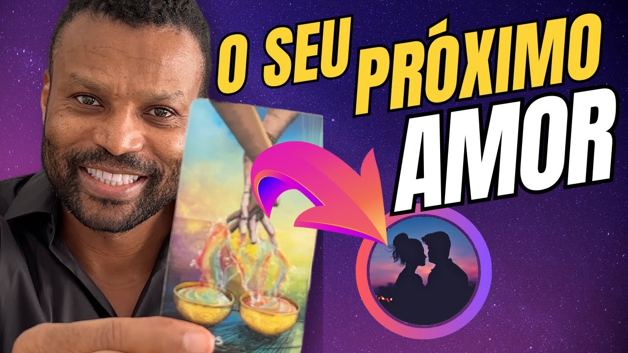 SEU PRÓXIMO AMOR ❤️ CARACTERÍSTICAS NOME SIGNO CASAMENTO TAROT ALMA GÊMEA NAMORO RELACIONAMENTO